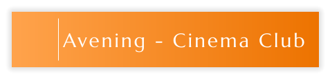 Avening - Cinema Club